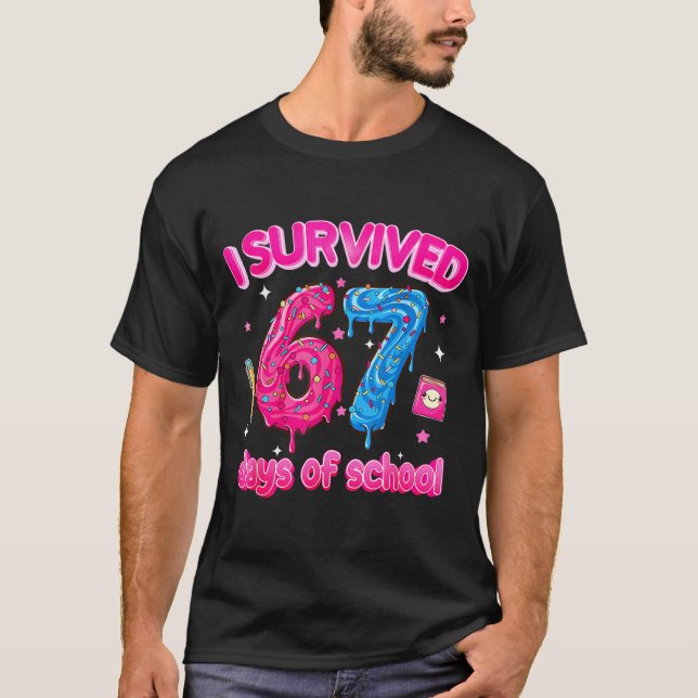 I Survived 67 Days Of School Six Seven 6 7 Teacher T-Shirt (Front)