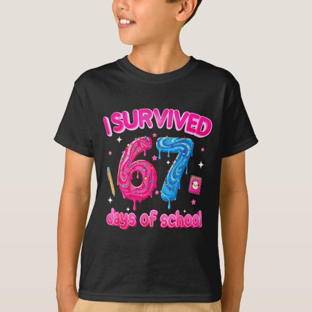 I Survived 67 Days Of School Six Seven 6 7 Teacher T-Shirt (Front)