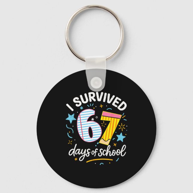 I Survived 67 Days Of School Six Seven  Key Ring (Front)