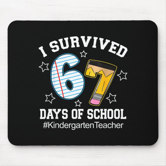 I Survived 67 Days Of School Six Seven Kindergarte Mouse Pad (Front)