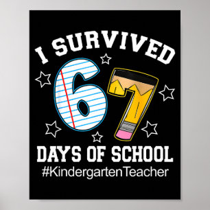 I Survived 67 Days Of School Six Seven Kindergarte Poster