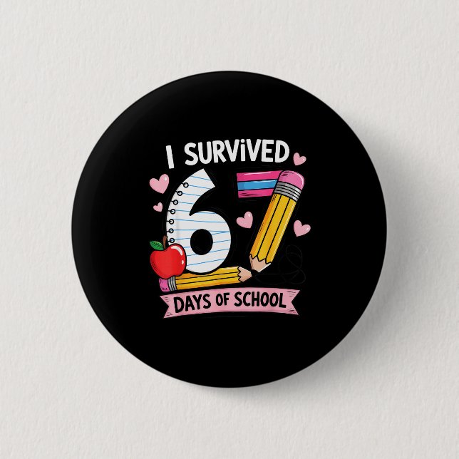 I Survived 67 Days Of School Six Seven Meme  6 Cm Round Badge (Front)