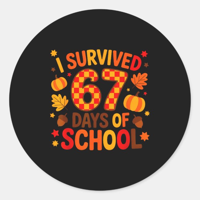 I Survived 67 Days Of School Six Seven Meme Fall T Classic Round Sticker (Front)