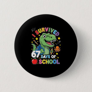 I Survived 67 Days Of School Six Seven Meme For Me 6 Cm Round Badge