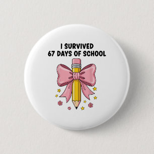 I Survived 67 Days Of School Six Seven Meme For Me 6 Cm Round Badge