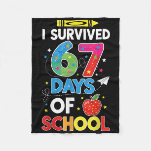I Survived 67 Days Of School Six Seven Meme For Me Fleece Blanket