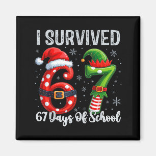 I Survived 67 Days Of School Six Seven Meme Funny  Magnet