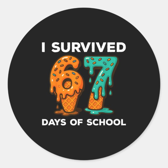I Survived 67 Days Of School Six Seven Meme Ice Cr Classic Round Sticker (Front)