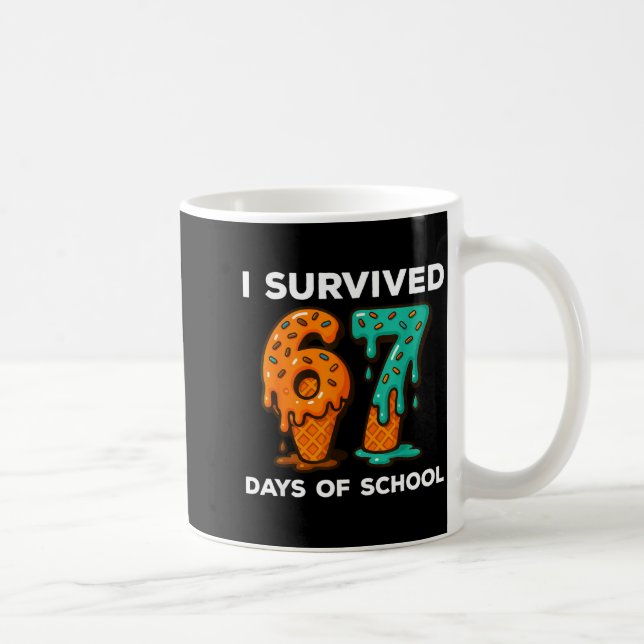 I Survived 67 Days Of School Six Seven Meme Ice Cr Coffee Mug (Right)