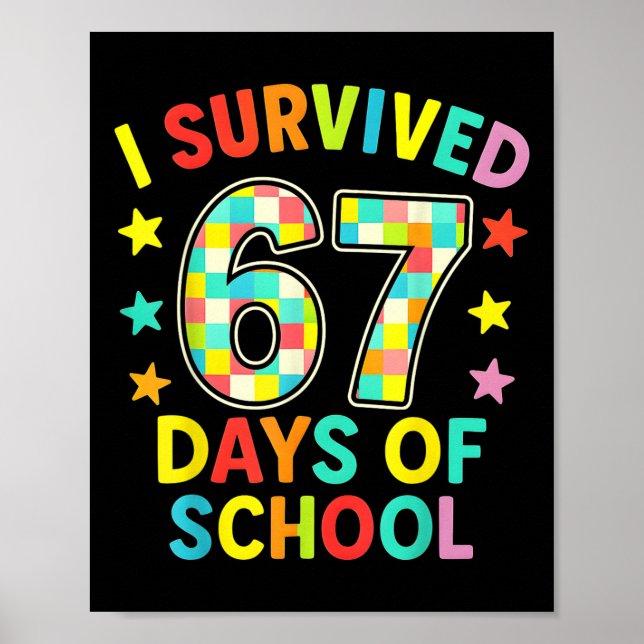 I Survived 67 Days Of School Six Seven Meme Kidste Poster (Front)