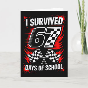 I Survived 67 Days Of School Six Seven Meme Racing Card