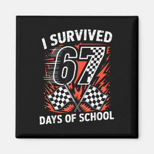 I Survived 67 Days Of School Six Seven Meme Racing Magnet