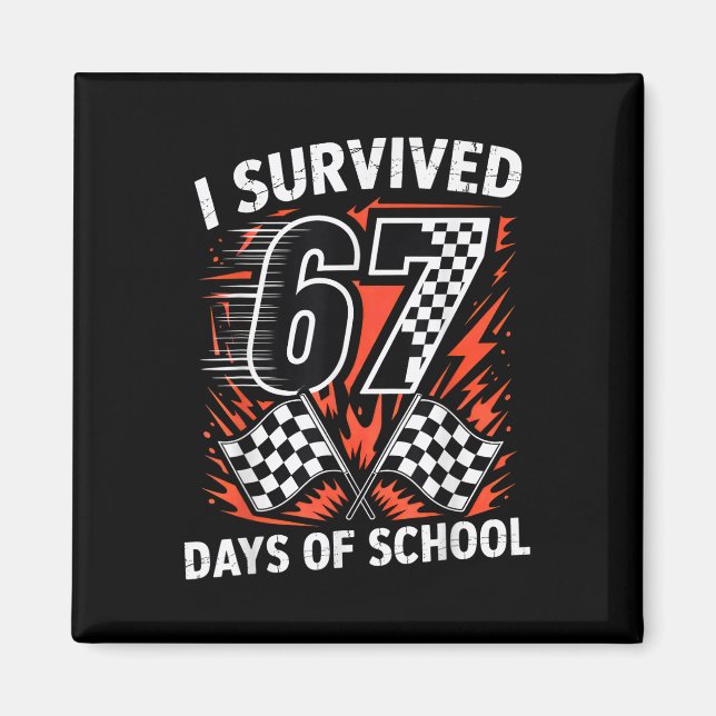 I Survived 67 Days Of School Six Seven Meme Racing Magnet (Front)
