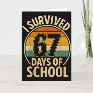 I Survived 67 Days Of School Six Seven Meme Studen Card