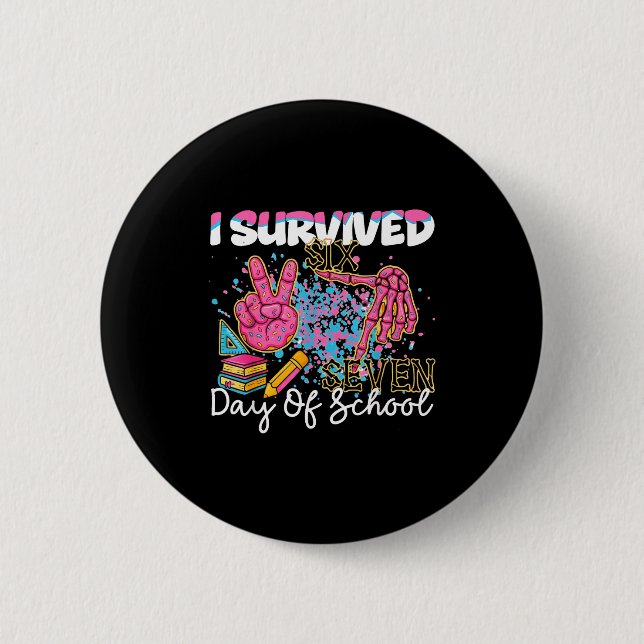 I Survived 67 Days Of School Six Seven Meme Teache 6 Cm Round Badge (Front)