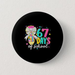I Survived 67 Days Of School Six Seven Meme Teache 6 Cm Round Badge