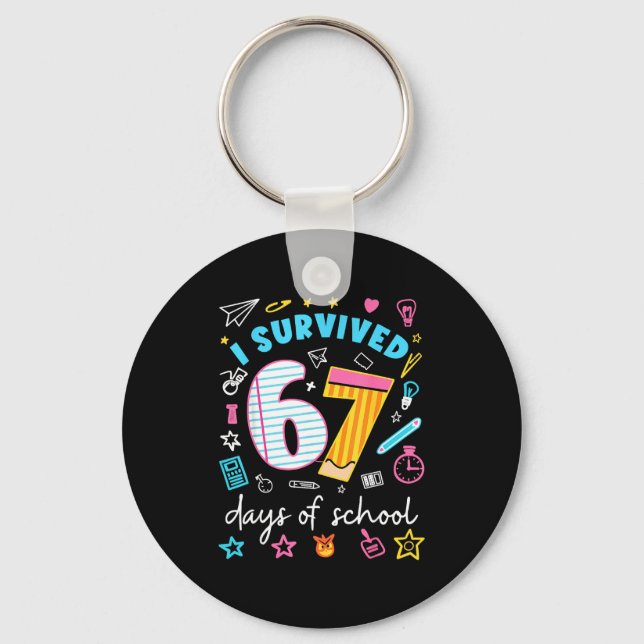 I Survived 67 Days Of School Six Seven Meme Teache Key Ring (Front)