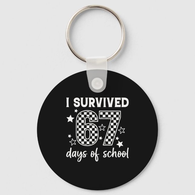 I Survived 67 Days Of School Six Seven Meme Teache Key Ring (Front)
