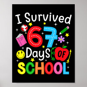 I Survived 67 Days Of School Six Seven Meme Teache Poster
