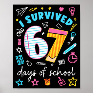 I Survived 67 Days Of School Six Seven Meme Teache Poster