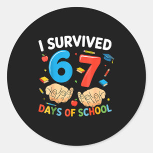 I Survived 67 Days Of School Six Seven Teacher Cut Classic Round Sticker