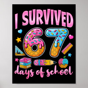 I Survived 67 Days Of School - Six Seven Teacher  Poster