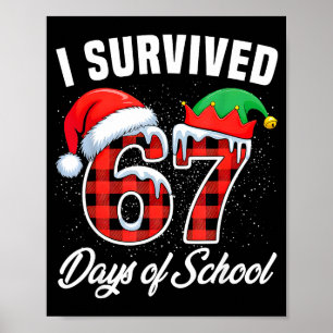 I Survived 67 Days Of School Six Seven Teacher Stu Poster