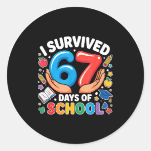 I Survived 67 Days Of School Six Seven Teachers St Classic Round Sticker