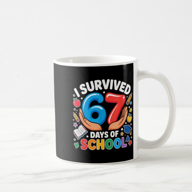 I Survived 67 Days Of School Six Seven Teachers St Coffee Mug (Right)