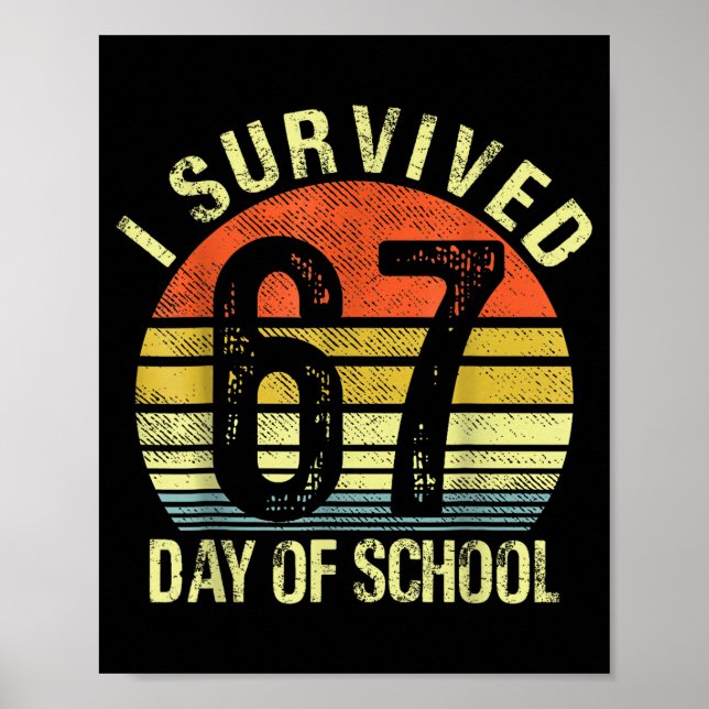I Survived 67 Days Of School Six Seven Teachers St Poster (Front)