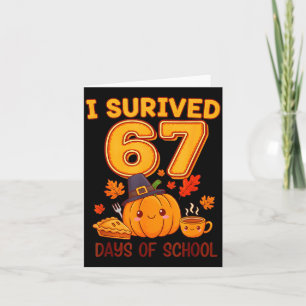 I Survived 67 Days Of School Six Seven Thanksgivin Card