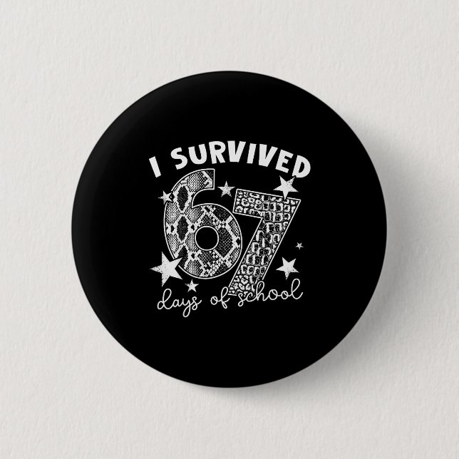 I Survived 67 Days Of School Snake, Alligator Rept 6 Cm Round Badge (Front)