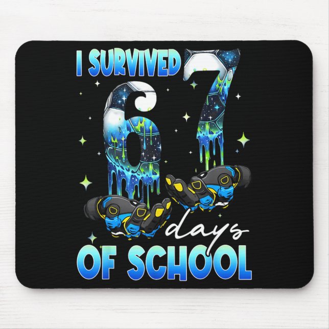I Survived 67 Days Of School Soccer Boys Kids Six  Mouse Pad (Front)