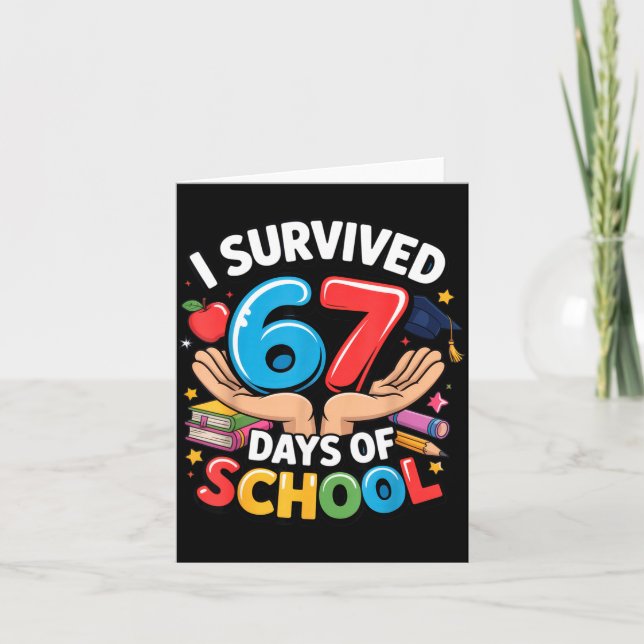 I Survived 67 Days Of School Student Fun Vibe End  Card (Front)