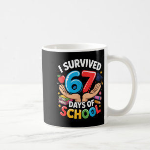 I Survived 67 Days Of School Student Fun Vibe End Coffee Mug