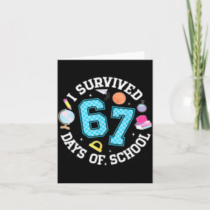 I Survived 67 Days Of School Student Humor Design  Card