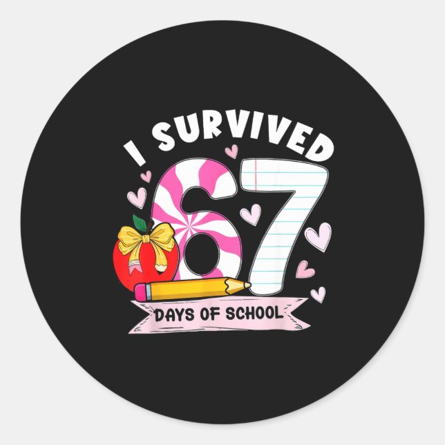 I Survived 67 Days Of School Student Humor Design  Classic Round Sticker (Front)