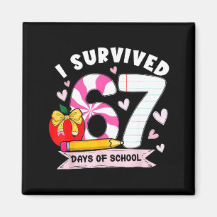 I Survived 67 Days Of School Student Humor Design Magnet