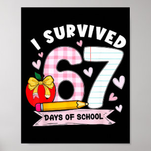I Survived 67 Days Of School Student Humor Design Poster