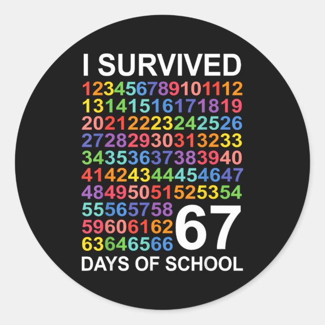 I Survived 67 Days Of School Students Teacher Numb Classic Round Sticker (Front)
