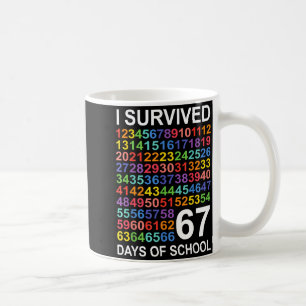 I Survived 67 Days Of School Students Teacher Numb Coffee Mug