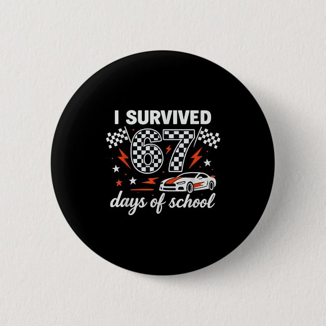 I Survived 67 Days Of School Students Teachers 100 6 Cm Round Badge (Front)