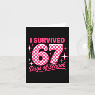 I Survived 67 Days Of School Students Teachers 100 Card