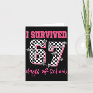 I Survived 67 Days Of School Students Teachers 100 Card