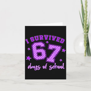 I Survived 67 Days Of School Students Teachers 100 Card