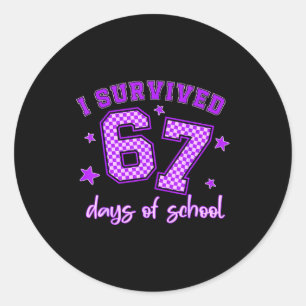 I Survived 67 Days Of School Students Teachers 100 Classic Round Sticker
