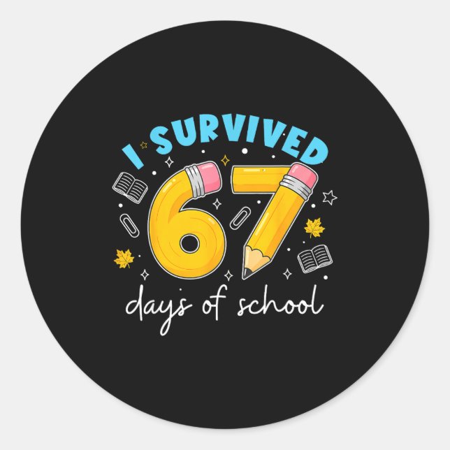 I Survived 67 Days Of School Students Teachers 100 Classic Round Sticker (Front)