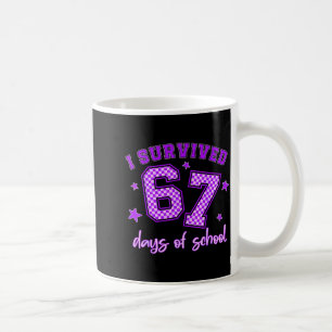 I Survived 67 Days Of School Students Teachers 100 Coffee Mug