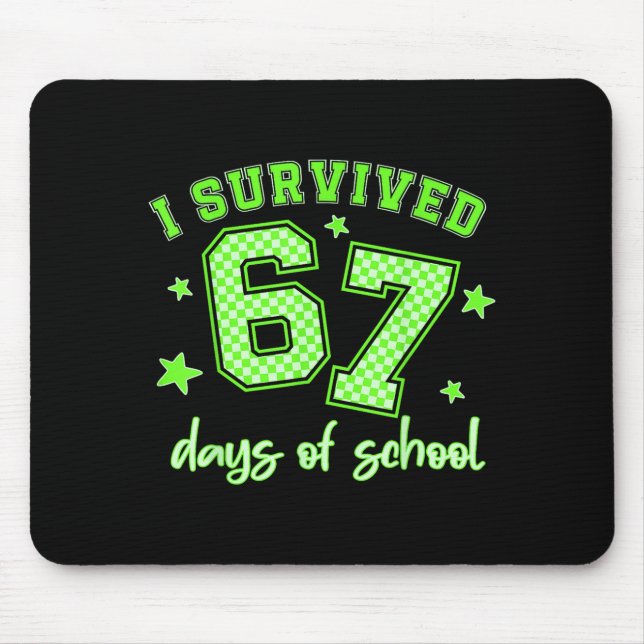 I Survived 67 Days Of School Students Teachers 100 Mouse Pad (Front)