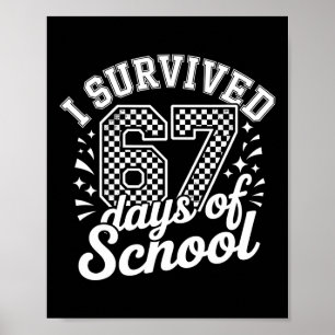I Survived 67 Days Of School Students Teachers 100 Poster